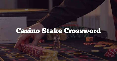 advanced betting stake crossword clue|Betting Stake .